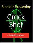 Crack Shot (#4 Trade Ellis) Sinclair Browning