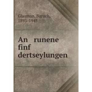    An runene finf dertseylungen Baruch, 1893 1945 Glasman Books