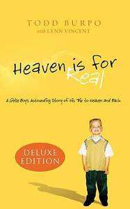 Heaven Is for Real A Little Boys Astounding Story of His Trip to 