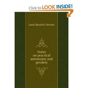   on practical astronomy and geodesy Louis Beaufort Stewart Books