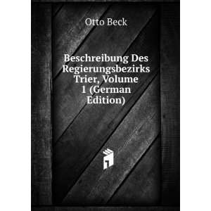   Regierungsbezirks Trier, Volume 1 (German Edition) Otto Beck Books