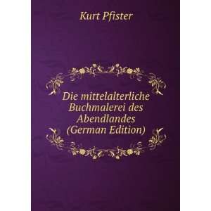   des Abendlandes (German Edition) (9785877424920) Kurt Pfister Books