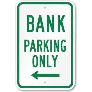  Bank Parking Only (with Left Arrow) Aluminum Sign, 18 x 