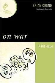 On War A Dialogue, (0742560457), Brian Orend, Textbooks   Barnes 