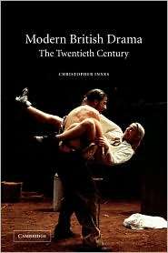Modern British Drama The Twentieth Century, (0521016754), Christopher 