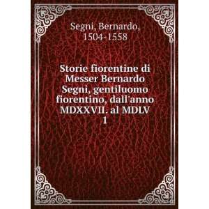   , dallanno MDXXVII. al MDLV. 1 Bernardo, 1504 1558 Segni Books