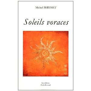  soleils voraces (9782754301602) Michel Berthet Books