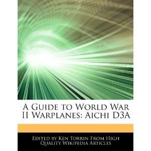  A Guide to World War II Warplanes Aichi D3A 