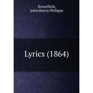  Lyrics (1864) (9781275151277) John Henry Philipps 