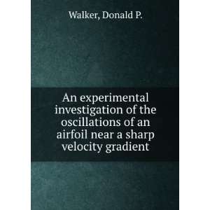  of an airfoil near a sharp velocity gradient. Donald P. Walker Books