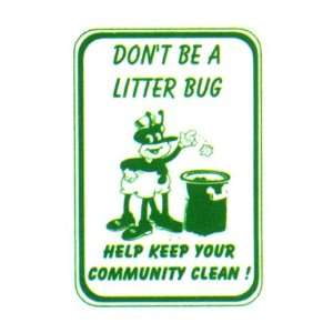  Dont Be A Litter Bug Sign