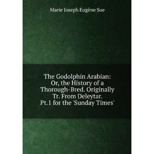  The Godolphin Arabian Or, the History of a Thorough Bred 