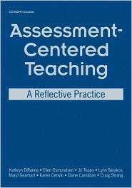 Assessment Centered Teaching A Reflective Practice, (1412954622 