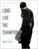 Long Live the Champion Steven L. Kent