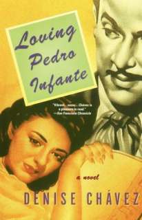   NOBLE  Loving Pedro Infante by Denise Chavez, Washington Square Press