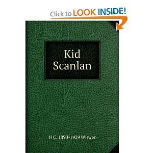  Kid Scanlan H C. 1890 1929 Witwer Books
