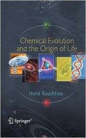 Chemical Evolution and the Origin of Life, (3540788220), Horst 
