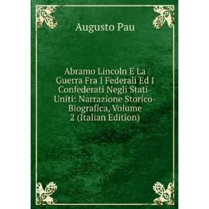 Abramo Lincoln E La Guerra Fra I Federali Ed I Confederati Negli Stati 