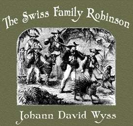 THE SWISS FAMILY ROBINSON, JOHANN WYSS,  CD A58  