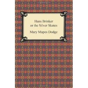  Hans Brinker or the Silver Skates [Paperback] Mary Mapes Dodge Books