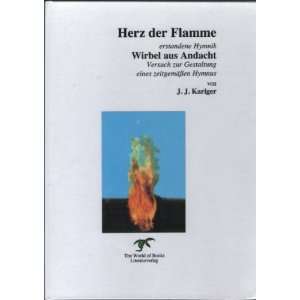   Flamme. Erstandene Hymnik. Wirbel aus Andacht. J. J. Kariger Books