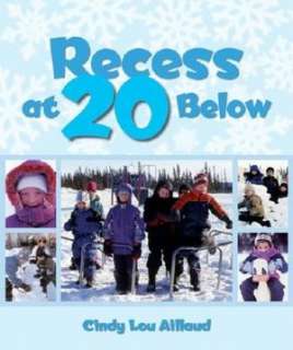   Recess at 20 Below by Cindy Aillaud, Ingram Pub 