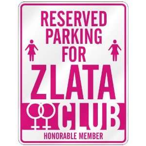   RESERVED PARKING FOR ZLATA 