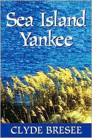 Sea Island Yankee, (1570030952), Clyde Bresee, Textbooks   Barnes 