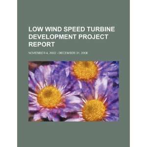Low Wind Speed Turbine Development Project report November 4, 2002 