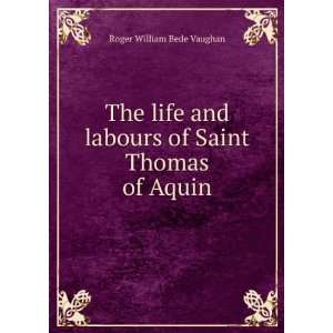   labours of Saint Thomas of Aquin. 4 Roger William Bede Vaughan Books