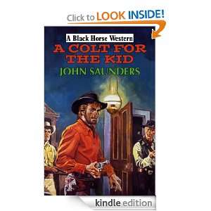 Colt for the Kid (Black Horse Western) John Saunders  