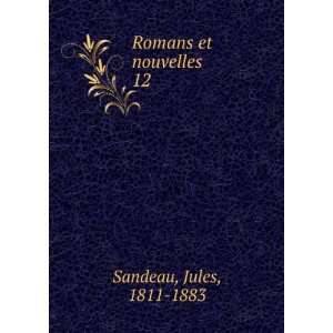  Romans et nouvelles. 12 Jules, 1811 1883 Sandeau Books