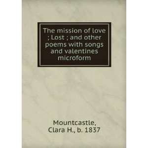  The mission of love ; Lost ; and other poems with songs 