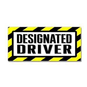 Designated Driver Warning   Window Bumper Sticker