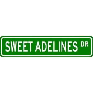  SWEET ADELINES Street Sign ~ Custom Aluminum Street Signs 