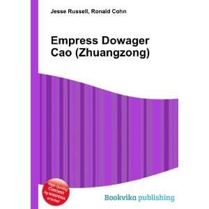    Empress Dowager Cao (Zhuangzong) Ronald Cohn Jesse Russell Books