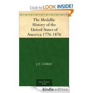 The Medallic History of the United States of America 1776 1876 J. F 