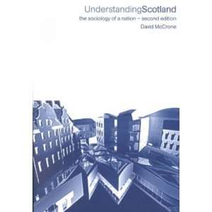 Scotland The Sociology of a Nation (Revised)[ UNDERSTANDING SCOTLAND 