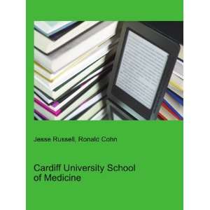  Cardiff University School of Medicine Ronald Cohn Jesse 