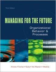 Managing for the Future Organizational Behavior and Processes 