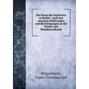   Urznei und Wundarzneikunst Franz Christian Carl KrÃ¼gelstein Books