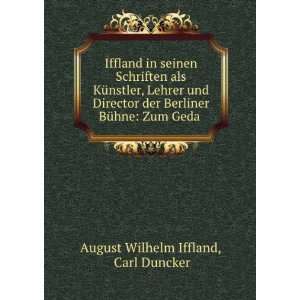   BÃ¼hne Zum Geda . Carl Duncker August Wilhelm Iffland Books