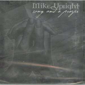  MIKE UPRIGHT SONG AND A PRAYER (CD) 