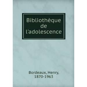  BibliothÃ¨que de ladolescence Henry, 1870 1963 