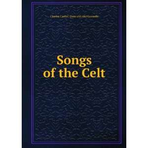  Songs of the Celt Charles Cashel. [from old cata Connolly Books