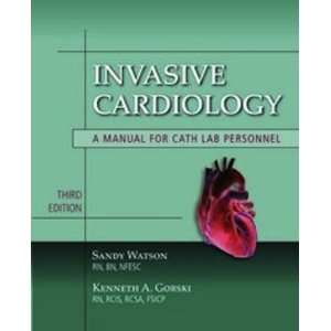  Invasive Cardiology A Manual for Cath Lab Personnel 