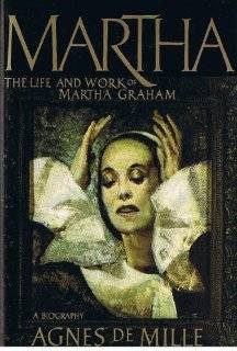 Martha The Life and Work of Martha Graham  A Biography