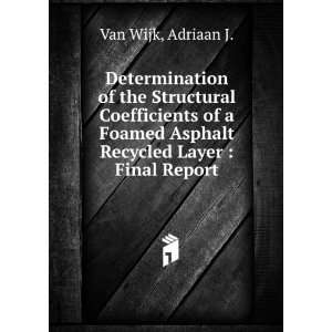   Asphalt Recycled Layer  Final Report Adriaan J. Van Wijk Books