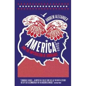  America and the Imperialism of Ignorance How America Won 