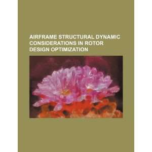  Airframe structural dynamic considerations in rotor design 